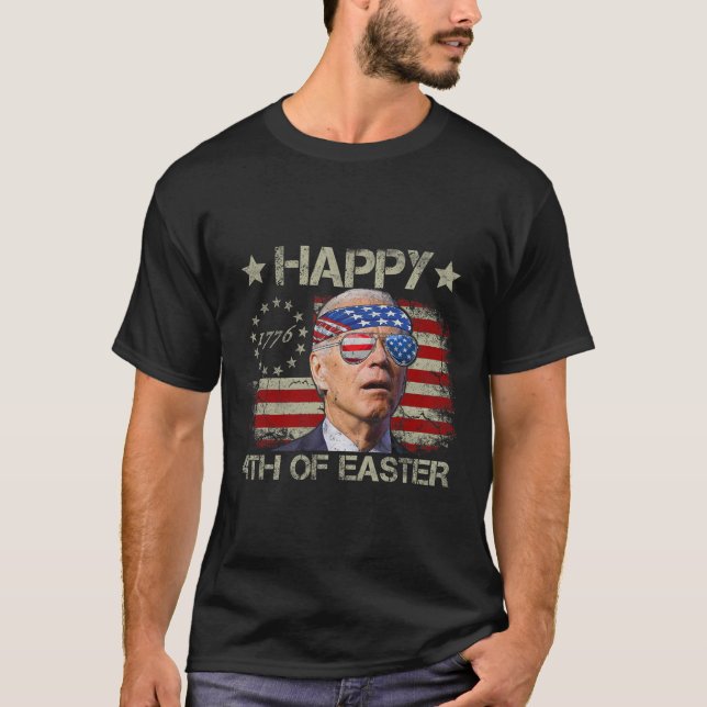 Funny Joe Biden 4th Of July Happy 4th Of Easter Us T-Shirt (Front)