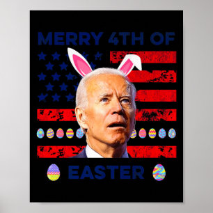 Funny Joe Biden Dazed Merry 4th Of Easter T Shirt Poster