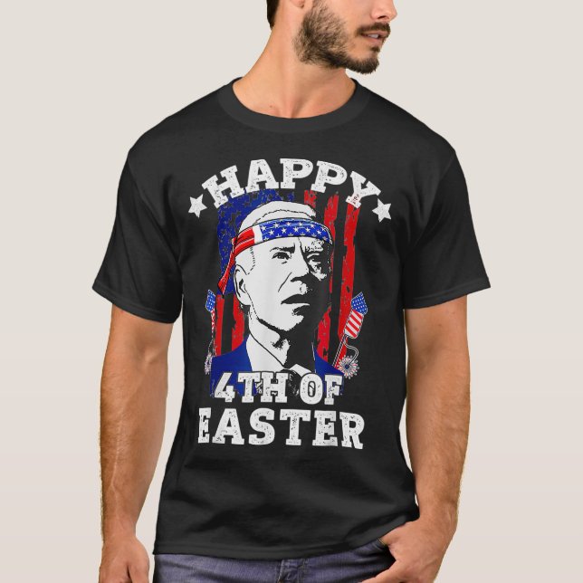 Funny Joe Biden Happy 4th Of Easter American Flag  T-Shirt (Front)