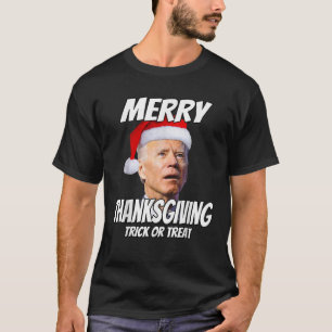 Funny Joe Biden Merry Thanksgiving Trick Or Treat  T-Shirt