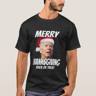 Funny Joe Biden Merry Thanksgiving Trick Or Treat  T-Shirt