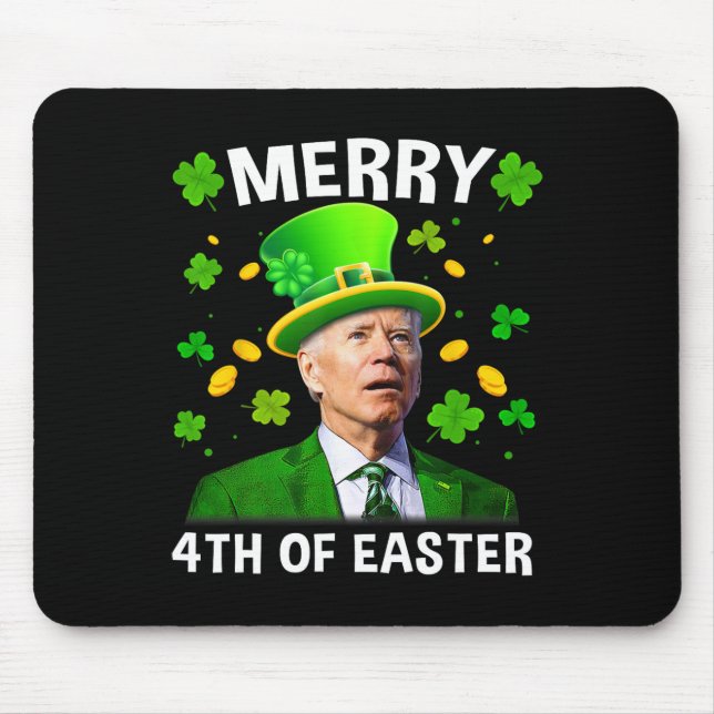 Funny Joe Biden St Patricks Day Merry 4th Of Easte Mouse Mat (Front)