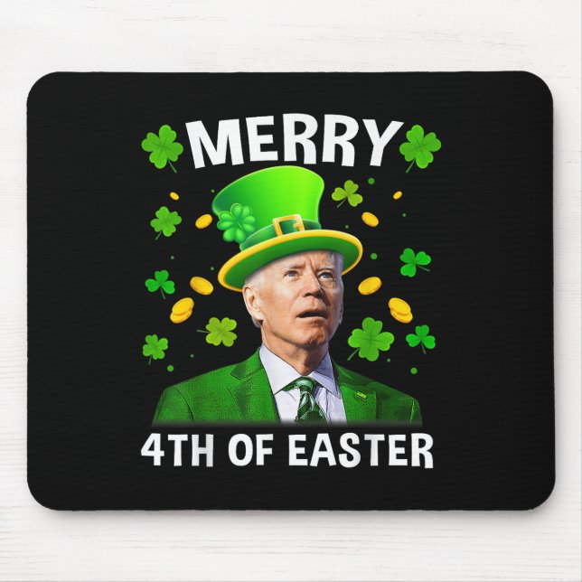 Funny Joe Biden St Patricks Day Merry 4th Of Easte Mouse Mat (Front)