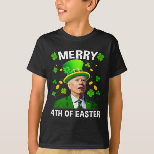 Funny Joe Biden St Patricks Day Merry 4th Of Easte T-Shirt