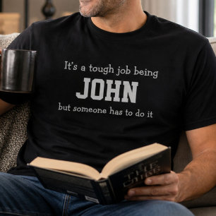 Funny John Personalised Birthday Tough Job T-Shirt