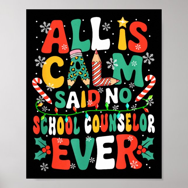 Funny Joke Calm Said No School Counselor Ever Xmas Poster (Front)
