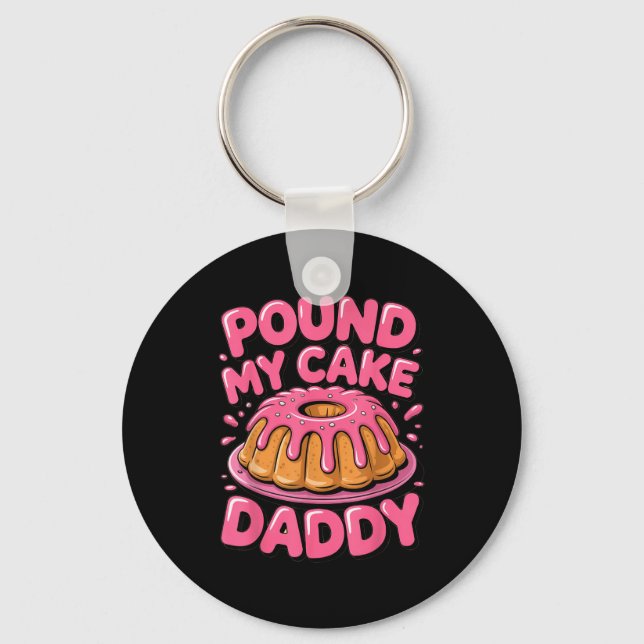 Funny Joke Embarring Gag Und My Cake Daddy  Key Ring (Front)