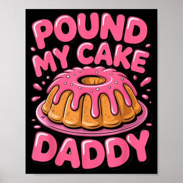 Funny Joke Embarring Gag Und My Cake Daddy  Poster (Front)