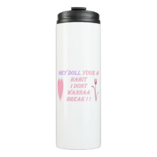 Funny joke for Valentines day for her Thermal Tumbler