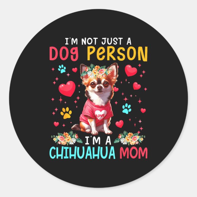 Funny Joke I'm A Chihuahua Mom Floral Dog Owner Fa Classic Round Sticker (Front)