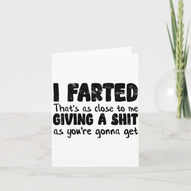 Funny Joke Meme , I Farted That's As Close To Givi Card (Front)