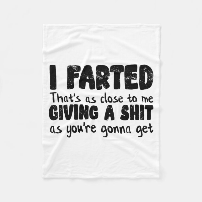 Funny Joke Meme , I Farted That's As Close To Givi Fleece Blanket (Front)