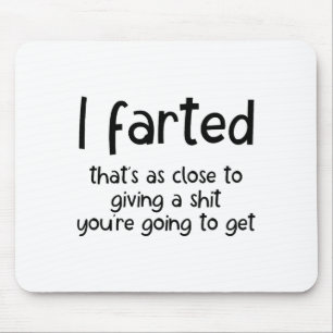 Funny Joke Meme , I Farted That's As Close To Givi Mouse Mat