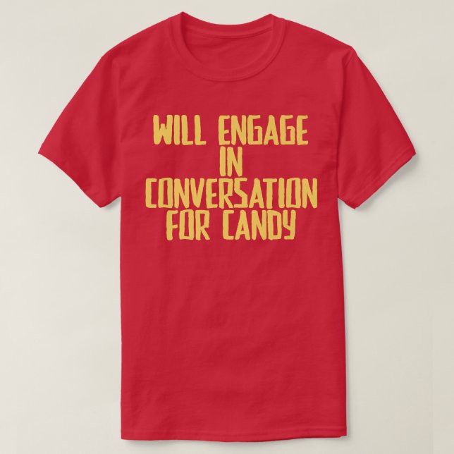 Funny Joke Sarcastic Will Engage In Conversation F T-Shirt (Design Front)