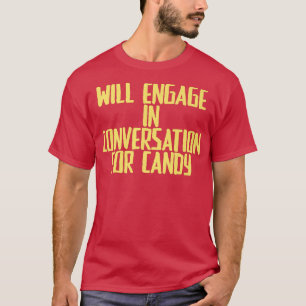 Funny Joke Sarcastic Will Engage In Conversation F T-Shirt