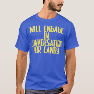 Funny Joke Sarcastic Will Engage In Conversation F T-Shirt