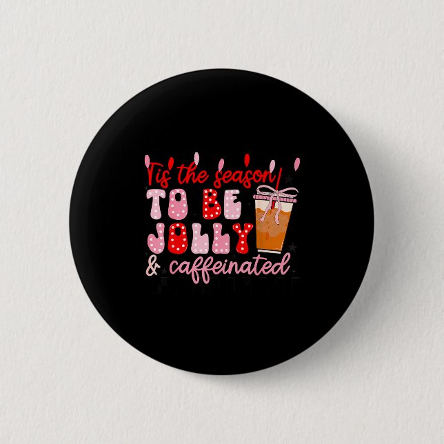 Funny Jolly And Caffeinated Christmas Tree Coffee  6 Cm Round Badge (Front)