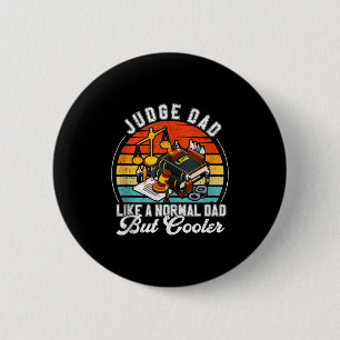 Funny Judge Gift Judge Dad Judge Top Judge Gift Ta 6 Cm Round Badge