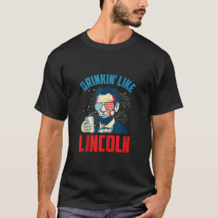 Funny July 4th USA Patriotic America Drinkin Like T-Shirt