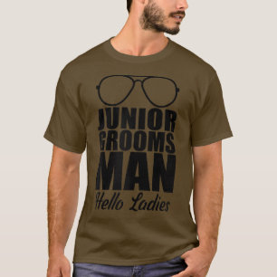 Funny Junior Grooms Man Hello Ladies  T-Shirt