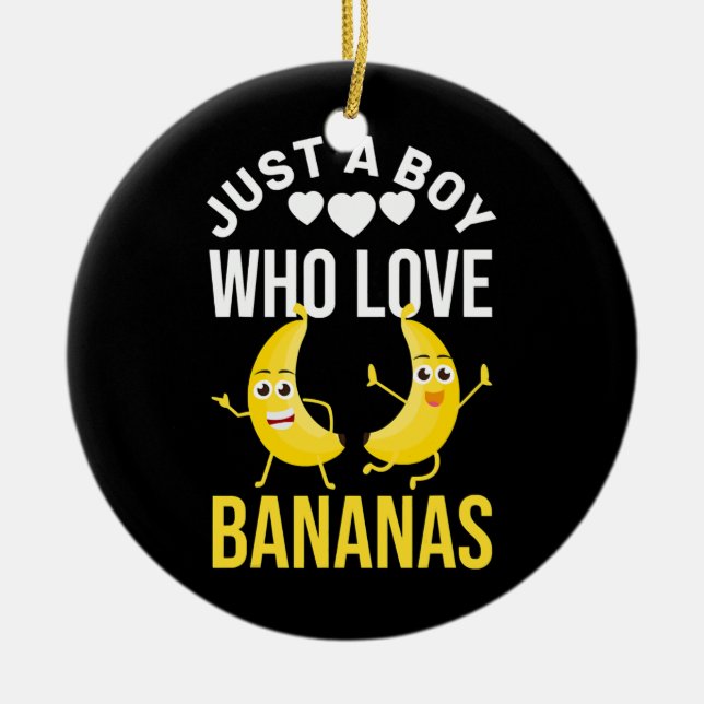 Funny Just A Boy Who Loves Bananas Banana Ceramic Tree Decoration (Front)