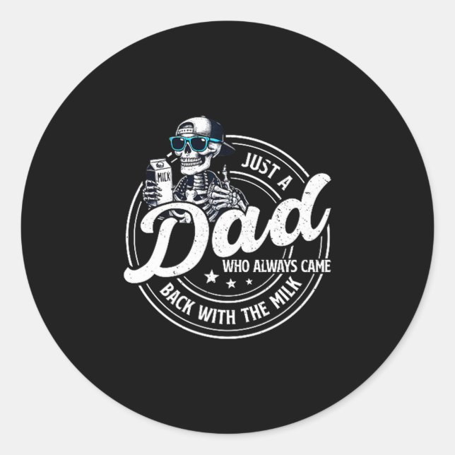 Funny Just A Dad Who Always Came Back With The Mil Classic Round Sticker (Front)
