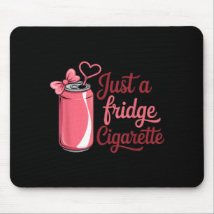 Funny Just A Fridge Cigarette Coquette Nk Bow  Mouse Mat