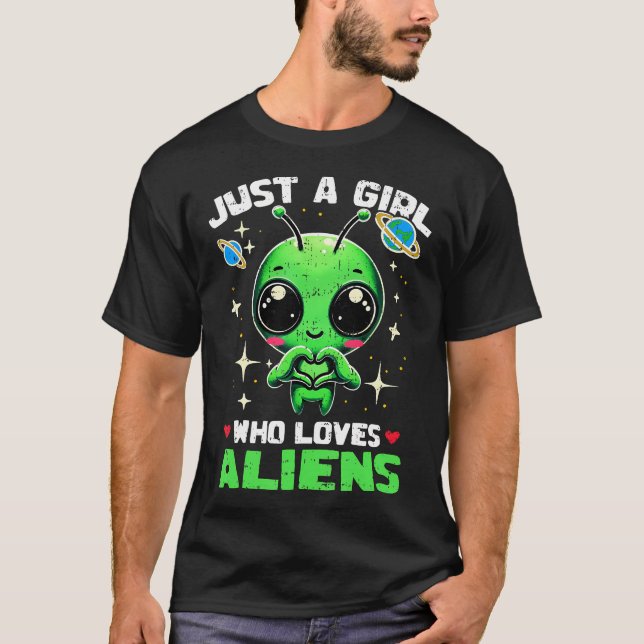 Funny Just A Girl Who Loves Aliens Cute Alien Love T-Shirt (Front)