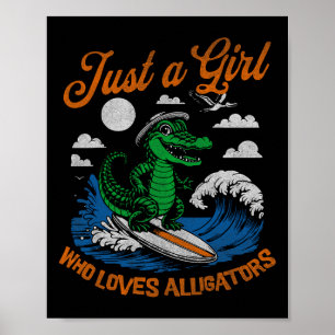 Funny Just A Girl Who Loves Alligators Surfing All Poster