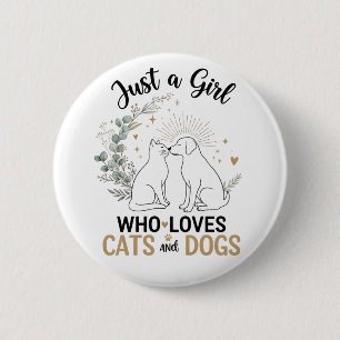 funny Just a Girl who Loves Cats and Dogs mom 6 Cm Round Badge