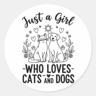 funny Just a Girl who Loves Cats and Dogs mom Classic Round Sticker