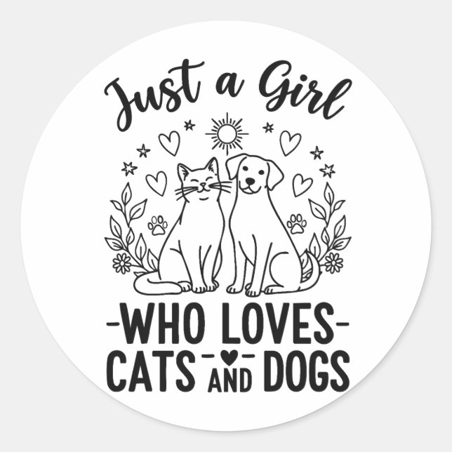 funny Just a Girl who Loves Cats and Dogs mom Classic Round Sticker (Front)