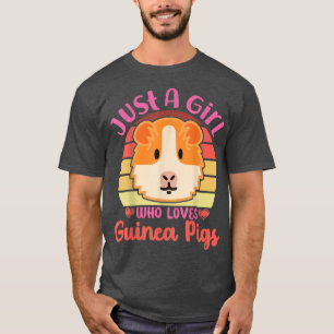Funny Just A Girl Who Loves Guinea Pigs Guinea Pig T-Shirt