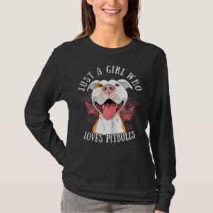 Funny Just A Girl Who Loves Pitbulls Cute Dog Pupp T-Shirt