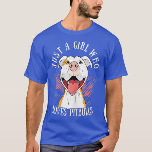 Funny Just A Girl Who Loves Pitbulls Cute Dog Pupp T-Shirt