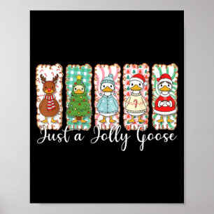 Funny Just A Jolly Goose Funny Christmas For Mens Poster