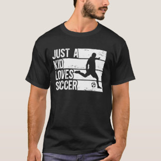 Funny Just A Kid Who Loves Soccer Boys T-Shirt