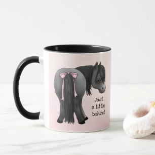 Funny "Just a little behind" Pony Butt  Mug