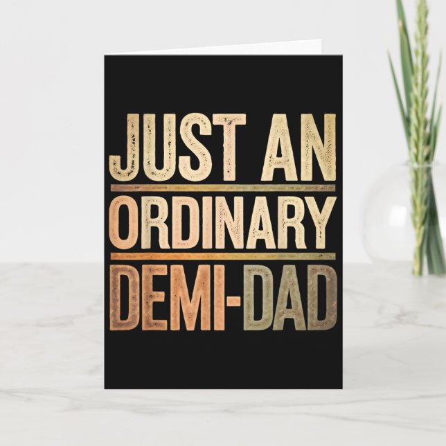 Funny Just An Ordinary Demi Dad Daughter Father's  Card (Front)