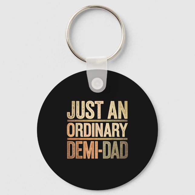 Funny Just An Ordinary Demi Dad Daughter Father's  Key Ring (Front)