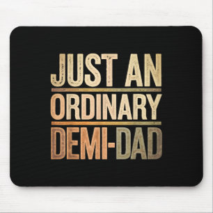 Funny Just An Ordinary Demi Dad Daughter Father's Mouse Mat