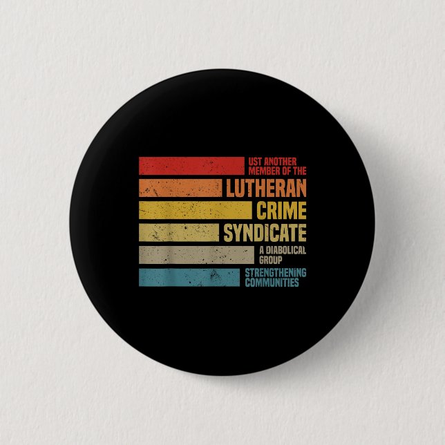 Funny Just Another Member Of The Lutheran Crime Sy 6 Cm Round Badge (Front)