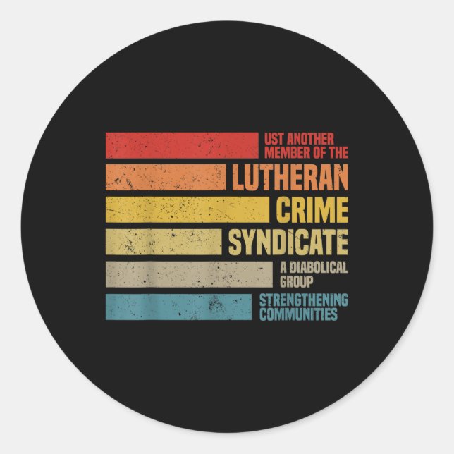 Funny Just Another Member Of The Lutheran Crime Sy Classic Round Sticker (Front)