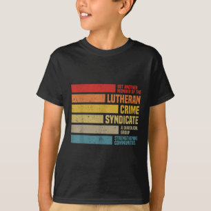 Funny Just Another Member Of The Lutheran Crime Sy T-Shirt