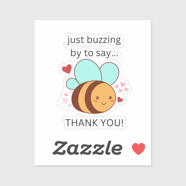 Funny Just Buzzing By To Say Thank You, Cute Bee   (Sheet)
