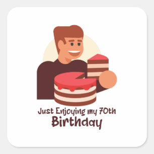 funny just enjoying my 70th birthday sayings square sticker