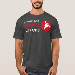 Funny Just Evp'd Paranormal Investigator Ghost H T-Shirt