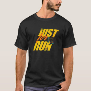 Funny Just For Run Running Runner   T-Shirt