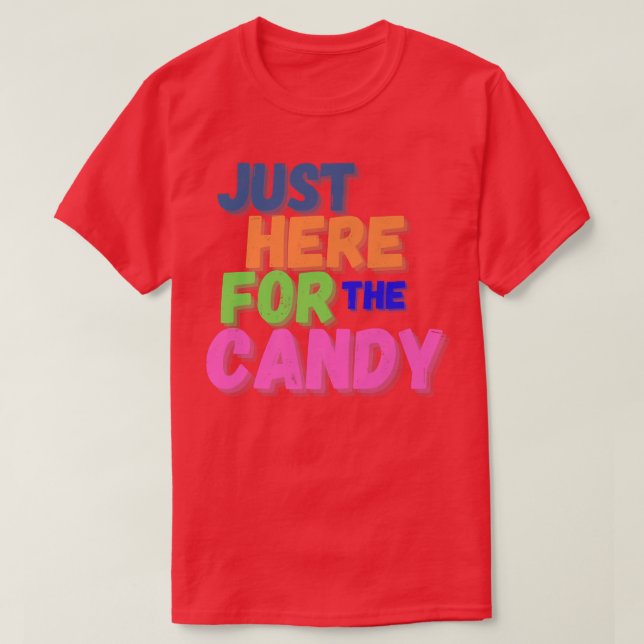 Funny Just here for the Candy Halloween 2022 Trick T-Shirt (Design Front)