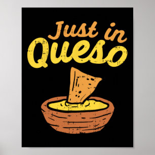 Funny Just In Cheese Queso Cinco De Mayo Nacho Mex Poster